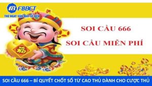 Soi Cầu 666 – Bí Quyết Chốt Số Từ Cao Thủ Dành Cho Cược Thủ