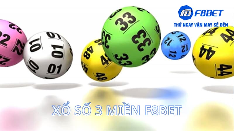 Những thông tin bạn nên biết về xổ số 3 miền tại F8Bet