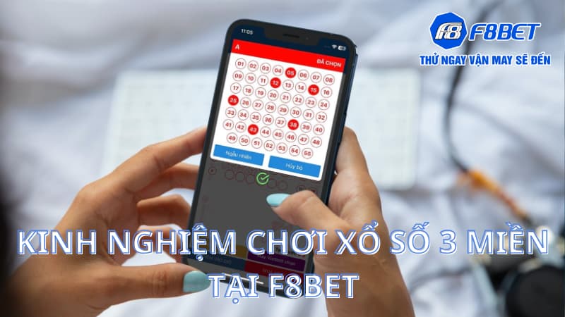 Kinh nghiệm chơi xổ số 3 miền tại F8BET